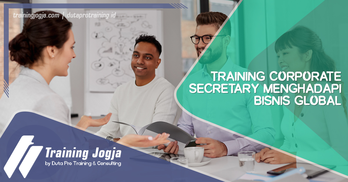 Info Training Corporate Secretary Menghadapi Bisnis Global di Jogja Pusat Pelatihan SDM Murah Terbaru Bulan Tahun Ini Diskon Biaya
