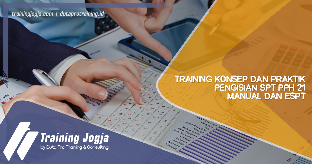 Info Training Konsep dan Praktik Pengisian SPT PPh 21 Manual dan eSPT di Jogja Pusat Pelatihan SDM Murah Terbaru Bulan Tahun Ini Diskon Biaya