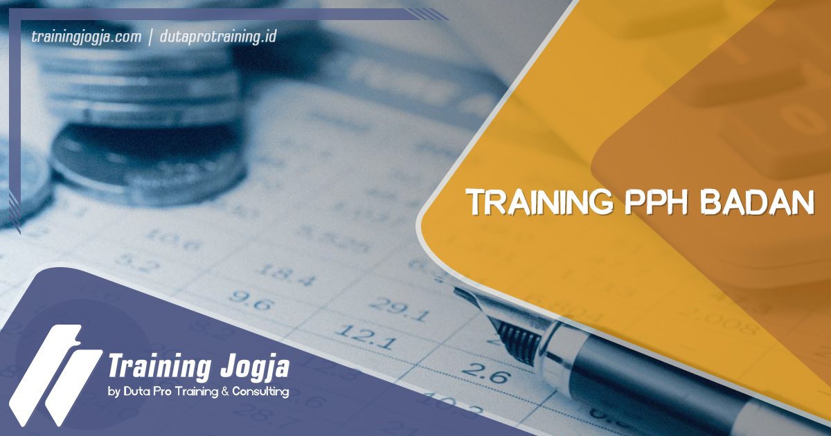 Info Training PPh Badan di Jogja Pusat Pelatihan SDM Murah Terbaru Bulan Tahun Ini Diskon Biaya