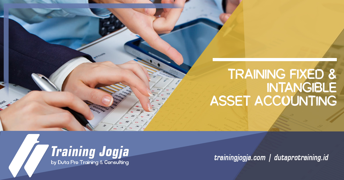 Informasi Training Fixed & Intangible Asset Accounting di Jogja Pusat Pelatihan SDM Murah Terbaru Bulan Tahun Ini Diskon Biaya