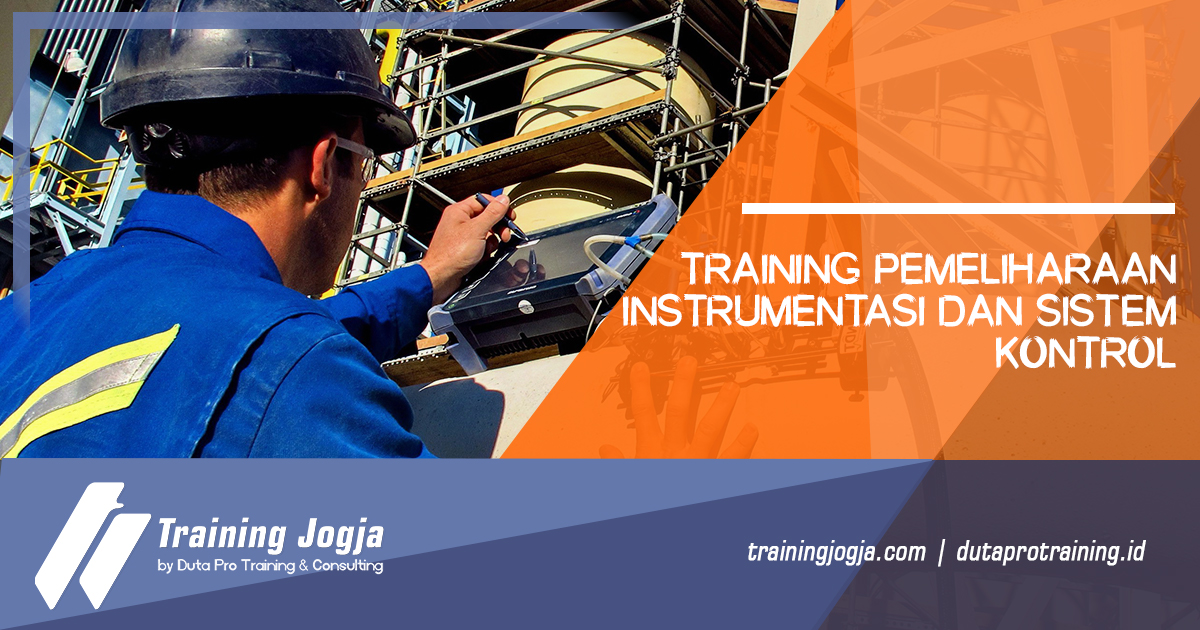 Informasi Training Pemeliharaan Instrumentasi dan Sistem Kontrol di Jogja Pusat Pelatihan SDM Murah Terbaru Bulan Tahun Ini Diskon Biaya