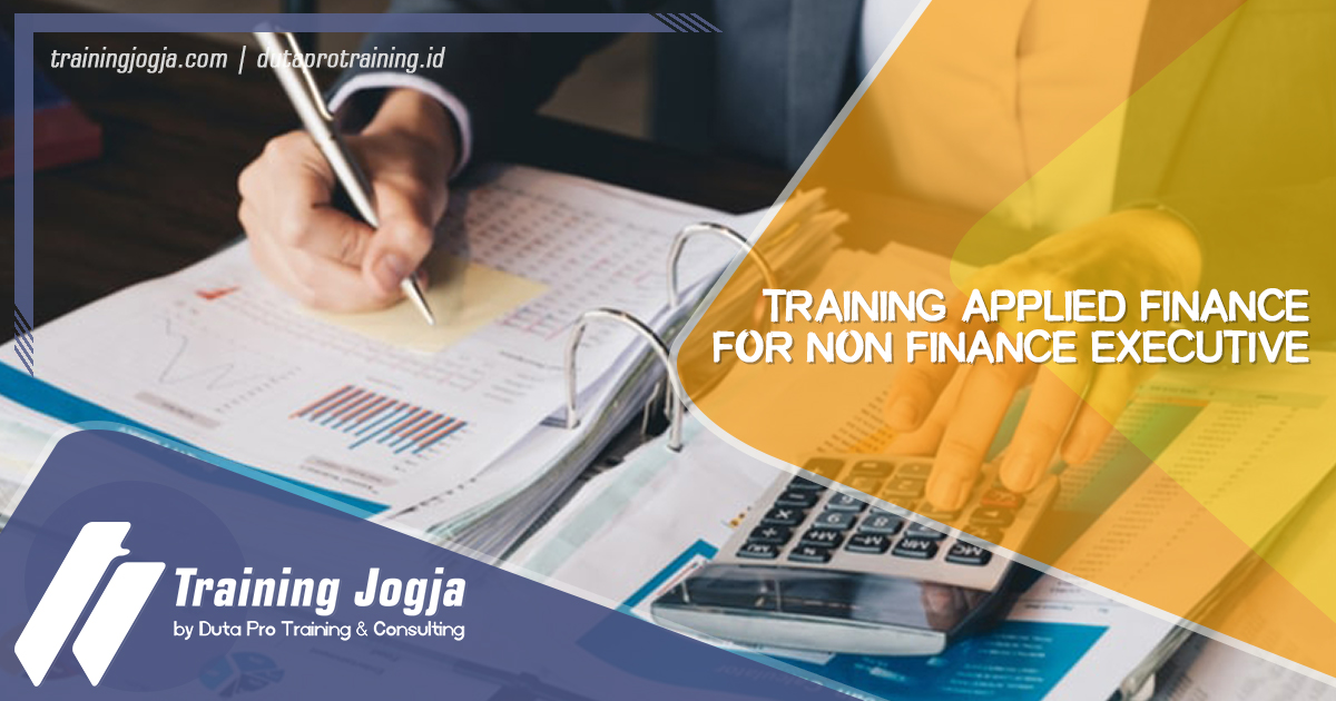 Training Training Applied Finance for Non Finance Executive di Jogja Pusat Pelatihan SDM Murah Terbaru Bulan Tahun Ini Diskon Biaya