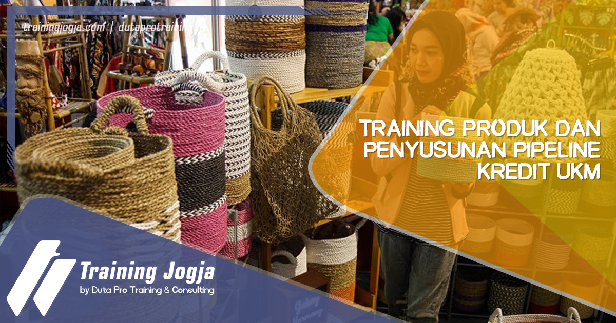 Training Produk dan Penyusunan Pipeline Kredit UKM