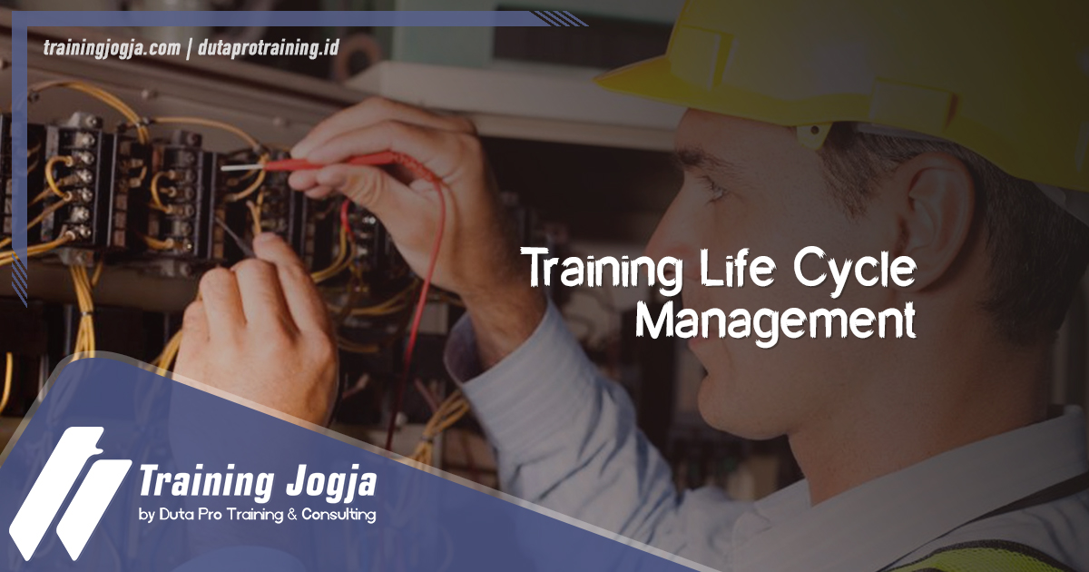 Info Training Life Cycle Management di Jogja Pusat Pelatihan SDM Murah Terbaru Bulan Tahun Ini Diskon Biaya