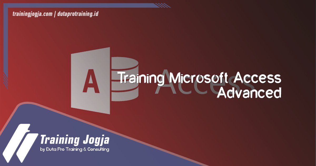 Info Training Microsoft Access Advanced di Jogja Pusat Pelatihan SDM Murah Terbaru Bulan Tahun Ini Diskon Biaya