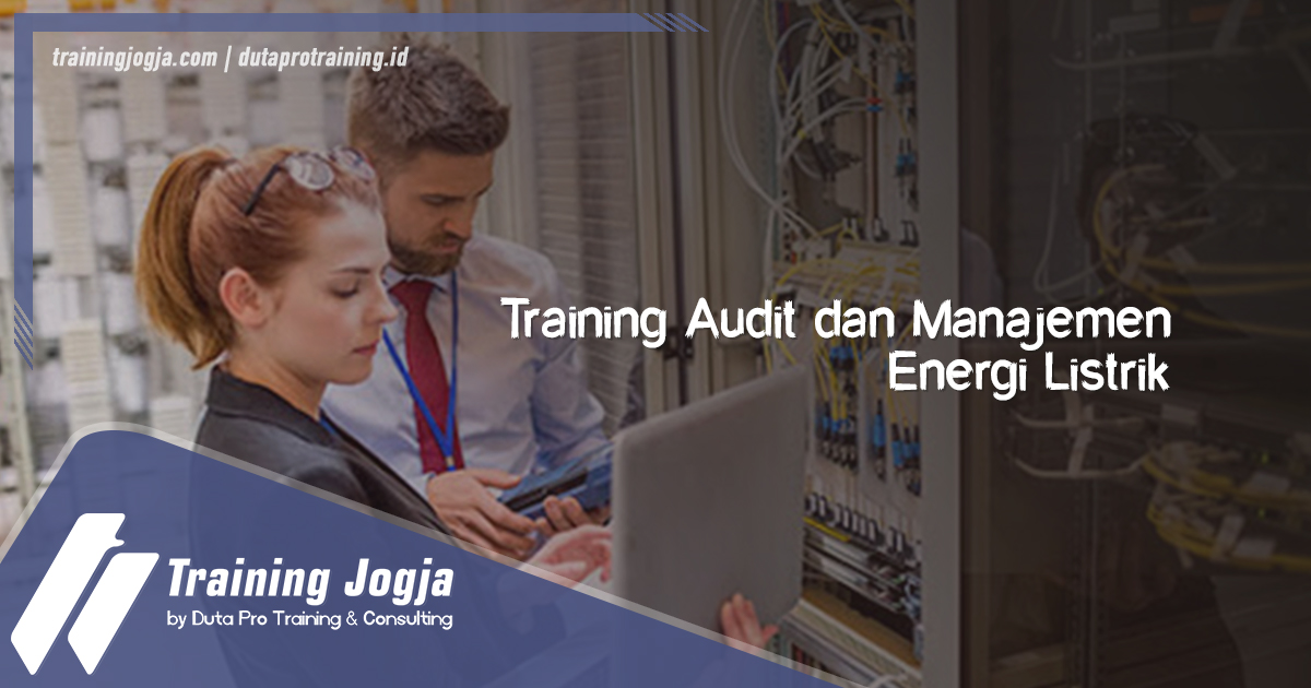 Training Audit dan Manajemen Energi Listrik Info di Jogja Pusat Pelatihan SDM Murah Terbaru Bulan Tahun Ini Diskon Biaya