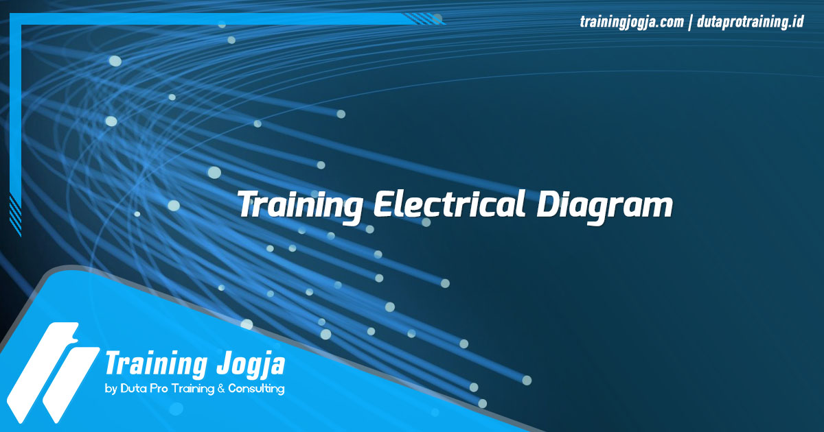 Info di Jogja Pusat Pelatihan Training Electrical Diagram SDM Murah Terbaru Bulan Tahun Ini Diskon Biaya